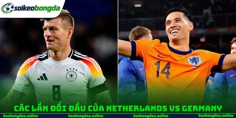 Các lần đối đầu của Netherlands vs Germany