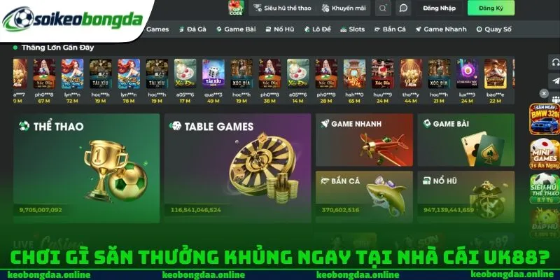 Chơi gì săn thưởng khủng ngay tại nhà cái UK88?
