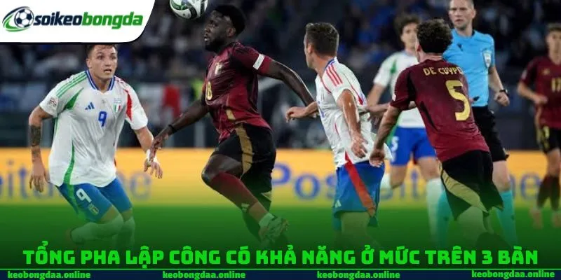 Tổng pha lập công có khả năng ở mức trên 3 bàn