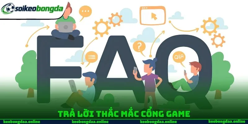 Trả lời thắc mắc cổng game